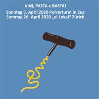 VINI, PASTA e BASTA! im Pulverturm in Zug Sonntag 5. April VINI, PASTA e BASTA! im Pulverturm in Zug Sonntag 5. April